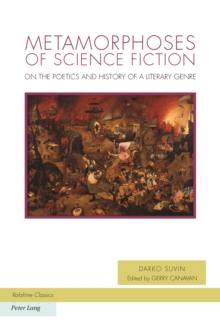 Metamorphoses of Science Fiction : On the Poetics and History of a Literary Genre