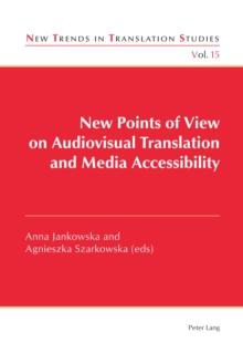 New Points of View on Audiovisual Translation and Media Accessibility