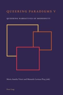 Queering Paradigms V : Queering Narratives of Modernity