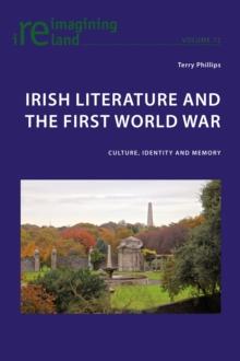 Irish Literature and the First World War : Culture, Identity and Memory