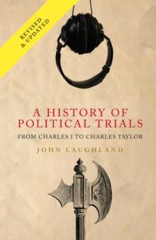 A History of Political Trials : From Charles I to Charles Taylor