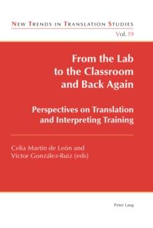 From the Lab to the Classroom and Back Again : Perspectives on Translation and Interpreting Training