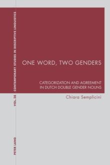 One Word, Two Genders : Categorization and Agreement in Dutch Double Gender Nouns