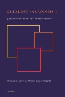 Queering Paradigms V : Queering Narratives of Modernity