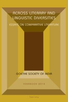 Across Literary and Linguistic Diversities : Essays on Comparative Literature