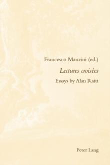 Lectures croisees : Essays by Alan Raitt