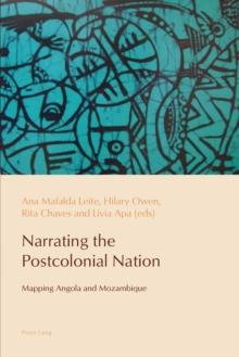 Narrating the Postcolonial Nation : Mapping Angola and Mozambique