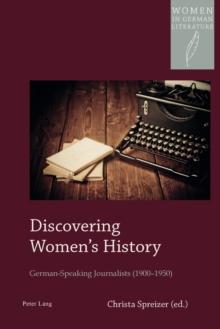 Discovering Women's History : German-Speaking Journalists (1900-1950)