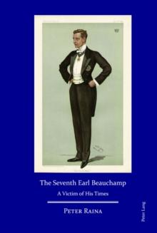 The Seventh Earl Beauchamp : A Victim of His Times