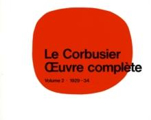 Le Corbusier - uvre complete Volume 2: 1929-1934 : Volume 2: 1929-1934