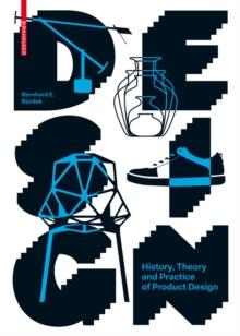 Design : History, Theory and Practice of Product Design