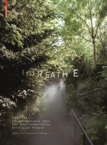 Breathe : Investigations into Our Atmospherically Entangled Future