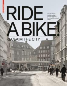 Ride a Bike! : Reclaim the City