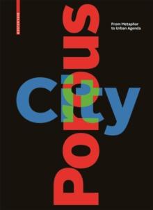 Porous City : From Metaphor to Urban Agenda