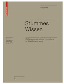 Stummes Wissen : Die Bedeutung impliziter Vermittlung im Gestaltungsprozess