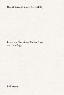 Relational Theories of Urban Form : An Anthology