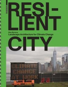 Resilient City : Landscape Architecture for Climate Change