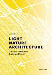 Light, Nature, Architecture : A Guide to Holistic Lighting Design