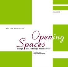 Open(ing) Spaces : Design as Landscape Architecture