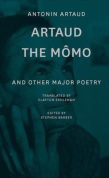 Artaud the Momo  and Other Major Poetry