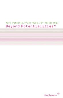 Beyond Potentialities? : Politics between the Possible and the Impossible