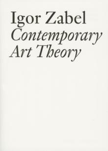 Igor Zabel : Contemporary Art Theory