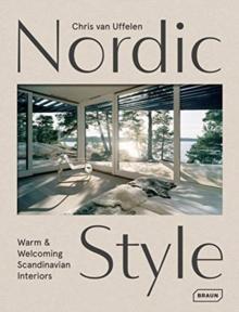 Nordic Style : Warm & Welcoming Scandinavian Interiors