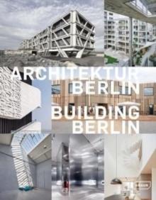 Building Berlin, Vol. 11 : The latest architecture in and out of the capital