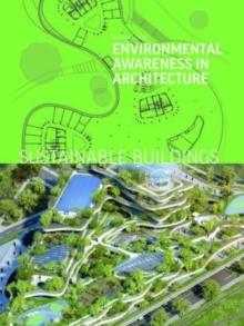 Sustainable Buildings : Environmental Awareness in Architecture