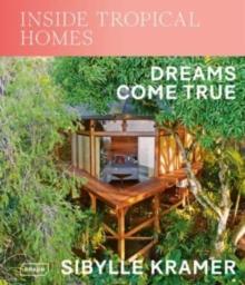 Inside Tropical Homes : Dreams Come True