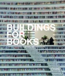 Buildings for Books : Contemporary Library Architecture