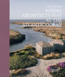 Where Architects Stay at the Atlantic Ocean: France, Portugal, Spain : Lodgings for Design Enthusiasts