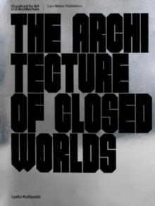 The Architecture of Closed Worlds : Or, What is the Power of Shit?