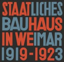 State Bauhaus in Weimar 1919-1923 (Facsimile Edition)