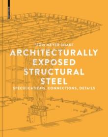 Architecturally Exposed Structural Steel : Specifications, Connections, Details