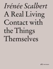 A Real Living Contact with the Things Themselves : Essays on Architecture