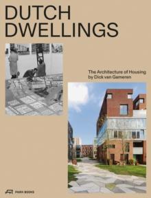 Dutch Dwellings : The Architecture of Housing