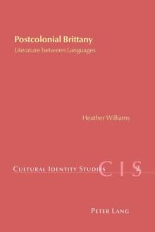 Postcolonial Brittany : Literature Between Languages