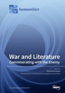 War and Literature : Commiserating with the Enemy