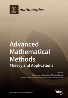 Advanced Mathematical Methods : Theory and Applications