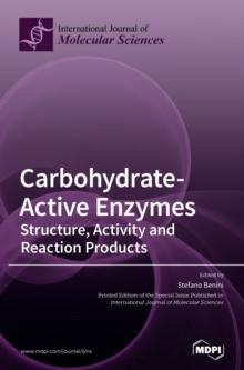 Carbohydrate-Active Enzymes : Structure, Activity and Reaction Products