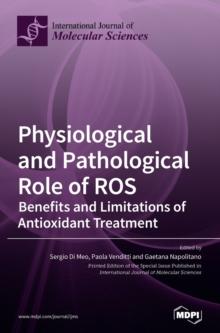 Physiological and Pathological Role of ROS : Benefits and Limitations of Antioxidant Treatment