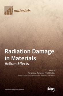 Radiation Damage in Materials : Helium Effects