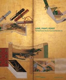 Love, Fight, Feast : The Art of Storytelling in Japan