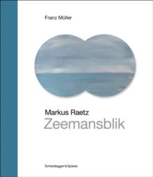 Markus Raetz  Zeemansblik : Landmarks of Swiss Art