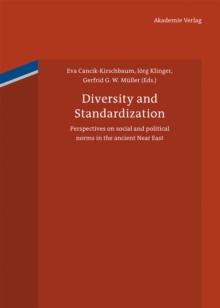 Diversity and Standardization : Perspectives on ancient Near Eastern cultural history