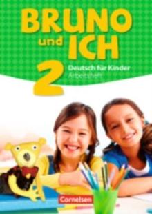 Bruno und ich : Arbeitsheft 2 mit Audio-CD