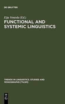 Functional and Systemic Linguistics : Approaches and Uses