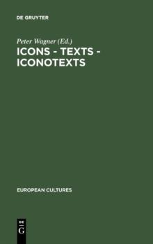 Icons - Texts - Iconotexts : Essays on Ekphrasis and Intermediality