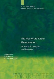 The Free Word Order Phenomenon : Its Syntactic Sources and Diversity